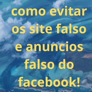 Como evitar os site falso e anúncios falso do Facebook