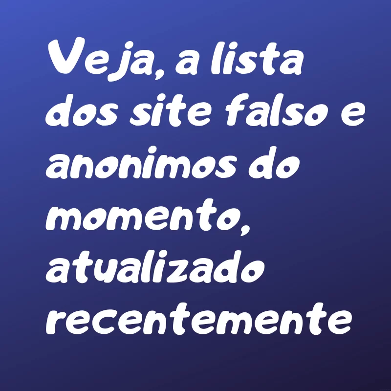 site-falso-e-anonimos